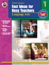 Fast Ideas for Busy Teachers: Language Arts, 1